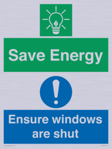 Save energy. Ensure windows are shut
